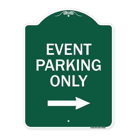Signmission Event Parking With Right Arrow, Green & White Aluminum Architectural Sign, 18" x 24", GW-1824-24068 A-DES-GW-1824-24068